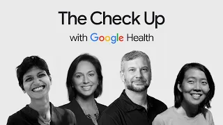 The Check Up with Google Health 2023