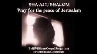 Sha'alu Shalom Jerusalem - Beth Williams