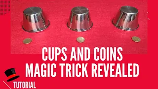 CUPS AND COINS MAGIC TRICK REVEALED