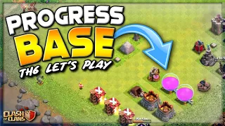 MY FIRST PROGRESS BASE!  TH6 LET'S PLAY