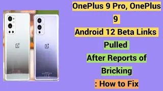 OnePlus 9 Pro, OnePlus 9 Android 12 Beta Reports of Bricking: How to Fix#oneplus9 #oneplus9pro