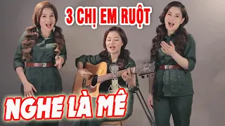 Vặn loa hết cỡ khi nghe ba chị em ruột này hát - Liên Khúc Nhạc Đỏ Cách Mạng Hay Nhất Mọi Thời Đại