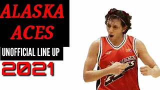 ALASKA ACES Unofficial LINE UP 2021/PBA UPDATE 2021