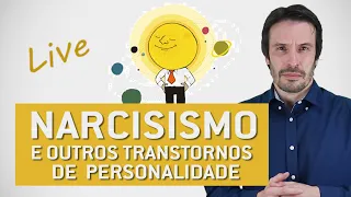 Narcisismo e outros Transtornos de Personalidade  | Psiquiatra Fernando Fernandes