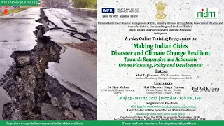#WebPolicyLearning | Day 2- Making Indian Cities Disaster & Climate Change Resilient | NIDM & IMPRI
