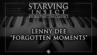 Lenny Dee - Forgotten Moments | Recreating The Classics by Starving Insect EP03