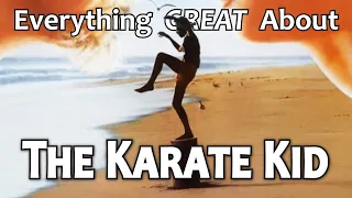 Everything GREAT About The Karate Kid! (1984)