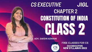 CS Executive | JIGL | Constitution of India | Chapter 2 (Class 2) #cs #csexecutivefreeclasses
