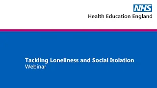 Tackling Loneliness and Social Isolation Webinar
