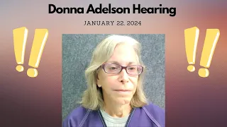 Donna Adelson Hearing  - 1/22/2024