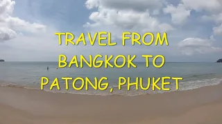 The Trip from Bangkok to Patong Beach-Patong, Phuket