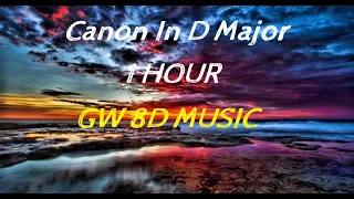 Canon In D Major 🎧 1 HOUR IN 🔊 8D AUDIO🔊Use Headphones 8D Music Song