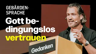 Gebärdenübersetzung | Gott bedingungslos vertrauen | Michael Sieber