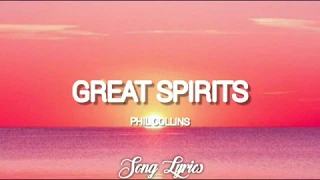 Phil Collins - Great Spirits ( Lyrics ) 🎵