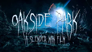 Oakside Park | A Slender Man Film [4K]