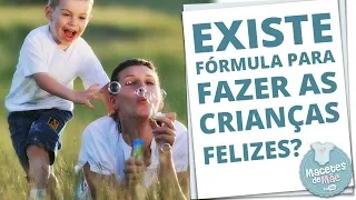 10 DICAS PARA TER FILHOS FELIZES | MACETES DE MÃE