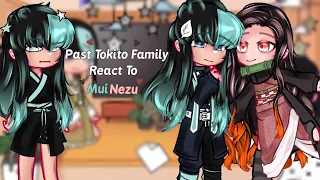 [] • Past Tokito Family React To MuiNezu & Future Muichiro • []💤 MuiNezu 💗[] KNY []