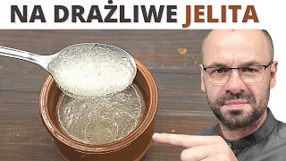 Już 3 łyżki ukoją drażliwe JELITA.