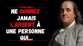 Citations de Benjamin Franklin sur l'argent, l’amour, le respect et la vie || pensées sages