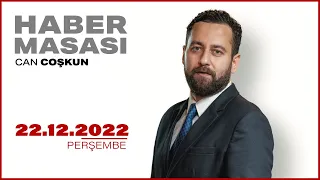 #CANLI | Can Coşkun ile Haber Masası | 22 Aralık 2022 | #HALKTV