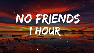 Rosendale - No Friends | [ Lyrics ] | [ 1Hour ] [ Loop ]