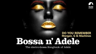 Don't You Remember? - Bossa n` Adele - The Sexiest Electro-bossa Songbook of Adele