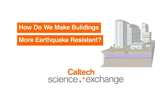 How Do We Make Buildings More Earthquake Resistant?