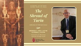 The Shroud of Turin - April 6, 2022