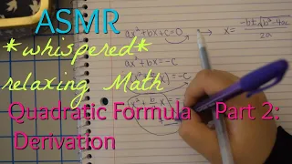 ASMR Math | Algebra | Quadratic Formula... Why?