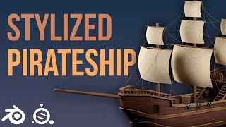 How to Create a Stylized Pirateship in Blender and Substance Painter