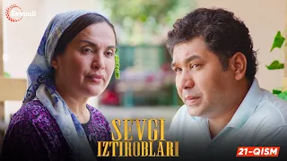 Sevgi iztiroblari 21-qism (milliy serial) | Севги изтироблари 21 қисм (миллий сериал)