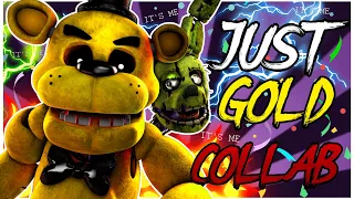 COLLAB FNAF ► JUST GOLD