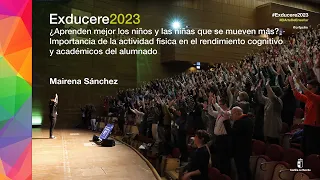 #EXDUCERE2023 - ¿Aprenden mejor los niños y las niñas que se mueven más?... (Mairena Sánchez)