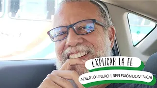 Explicar la fe | Alberto Linero | Reflexión Dominical