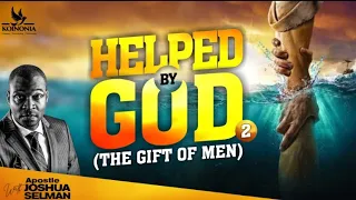 Helped By God [Part 2]: The Gift of Men| Soar Conf 2022| HOTR Enugu-Nigeria |Apostle Joshua Selman