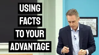 How to Use Facts to Your Advantage | Jordan Peterson