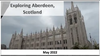 Exploring Aberdeen, Scotland - 26 May, 2022