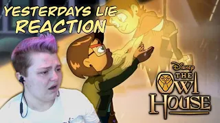 YESTERDAYS LIE~ REACTION!~ The Owl House S2 EP 10