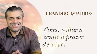 Testemunho: Como voltar a sentir o prazer de viver - Leandro Quadros | Jornada de Saúde Emocional