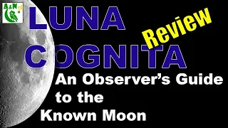 Luna Cognita - Observer's guide to the Known Moon: A review