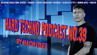 HACH(DE)-HARD TECHNO PODCAST NO.39 (2024)(AI-VIDEO) 4K