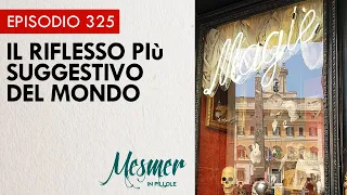 Il riflesso più suggestivo del mondo - Mesmer in pillole 325