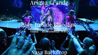 Ariana Grande - Side To Side/Bloodline (Sweetener World Tour - Vídeo Visual + Instrumental W BV)