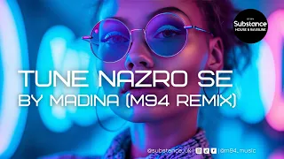 Madina - Tune Nazro Se (M-94 Remix)