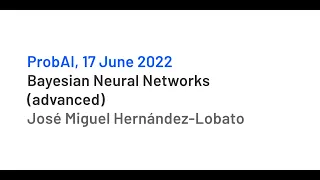 "Bayesian Neural Networks (advanced)" by José Miguel Hernández–Lobato