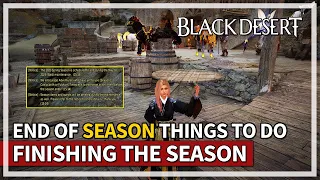 Make Sure to Do These Before The Season Ends | Black Desert