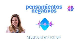 🧠 Marian Rojas ¿Cómo controlar los pensamientos negativos y la voz interior? Sigue mis consejos...
