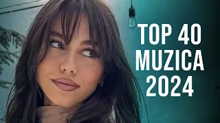 Hituri Romanesti 2024 Top 40 🎶