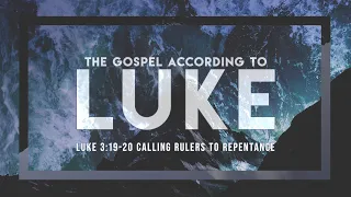 Calling Rulers to Repentance (Luke 3:19-20)