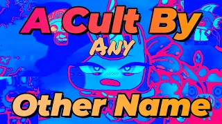 A Cult by any Other Name